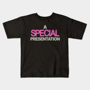 A Special Presentation Kids T-Shirt